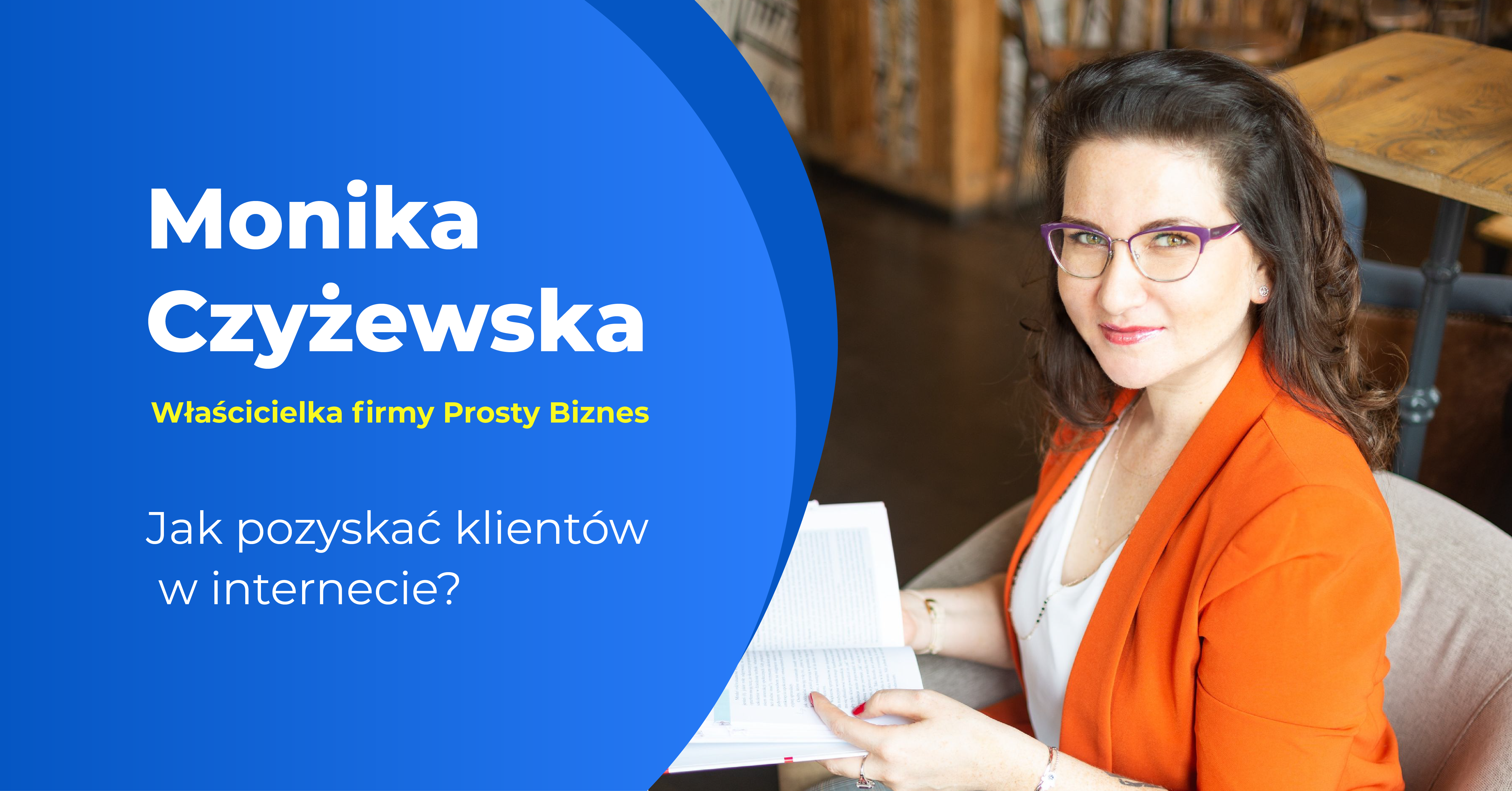 Monika Czyżewska - prostybiznes.com.pl